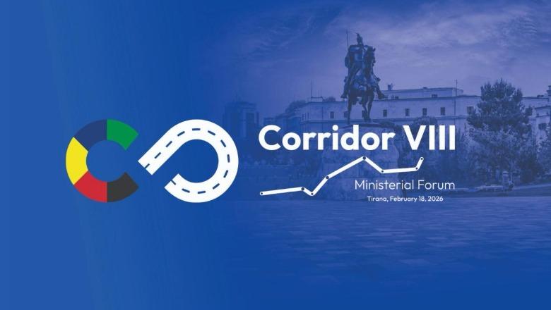 Sot në Tiranë Ministeriali i Korridorit VIII, fokus zhvillimi ekonomik dhe bashkëpunimi rajonal